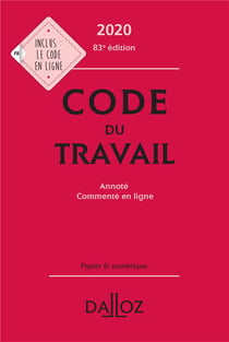 Code du travail, annoté et commenté (édition 2020)