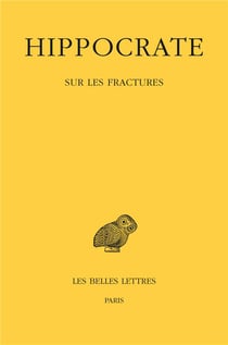 Hippocrate Tome 4, 1re partie : sur les fractures