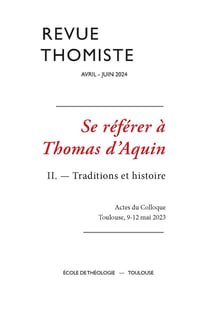 Se référer à Thomas d'Aquin Tome 2 : Traditions et histoire, actes du colloque Toulouse 9-12 mai 2023 (édition 2024)