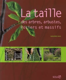 La taille des arbres, arbustes, rosiers et massifs
