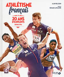 Athlétisme français - 20 ans d'exploits depuis 1996