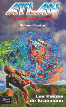 Atlan - l'univers Perry Rhodan Tome 3 : les pièges de Kraumonn