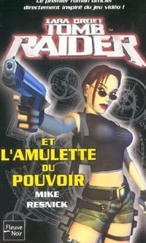 Lara Croft - tomb raider t.1 - et l'amulette du pouvoir