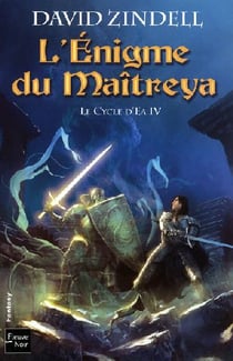 Le cycle d'Ea Tome 4 - l'énigme du maîtreya
