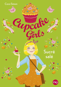 Cupcake Girls Tome 3 : sucré salé
