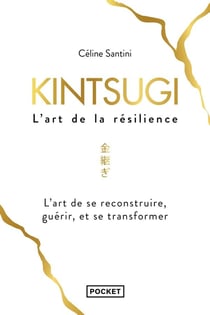 Kintsugi - l'art de la résilience