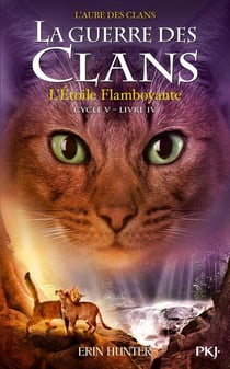 La guerre des clans - cycle 5 - l'aube des clans Tome 4 : l'étoile flamboyante
