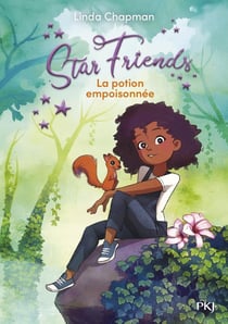 Star friends Tome 6 : la potion empoisonnée