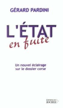 L'etat en fuite. un nouvel eclairage sur le dossier corse