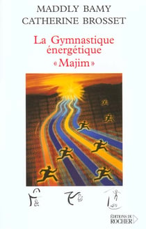 La gymnastique energetique "majim"