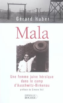 Mala - une femme juive heroique dans le camp d'auschwitz-birkenau