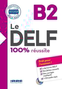 Le DELF - 100% réussite : FLE - B2 - Livre + didierfle.app