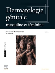 Dermatologie génitale : masculine et féminine (2e édition)