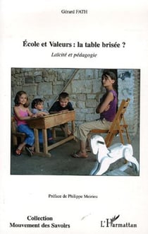 École et valeurs : la table brisée ? - laïcité et pédagogie