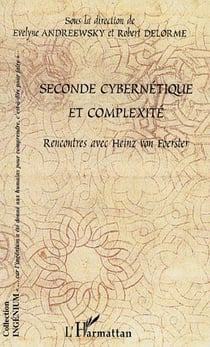 Seconde cybernétique et complexité - rencontres avec heinz von foerster