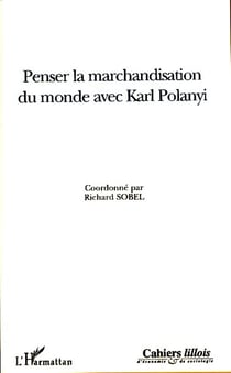 Penser la marchandisation du monde avec Karl Polanyi