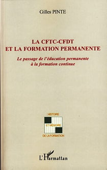 La cftc-cfdt et la formation permanente - le passage de l'éducation permanente à la formation continue