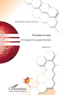 Prosodie et sens - une approche expérimentale Tome 2