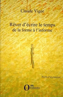 Rêver d'écrire le temps de la forme à l'informe