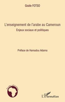 L'enseignement de l'arabe au Cameroun - enjeux sociaux et politiques