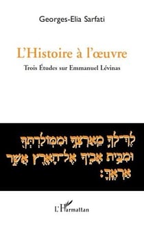 Histoire à l'oeuvre - trois études sur emmanuel lévinas