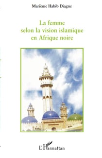 La femme selon la vision islamique en afrique noire