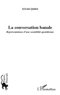 La conversation banale - représentations d'une sociabilité quotidienne
