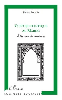 La culture politique au Maroc à l'epreuve des mutations