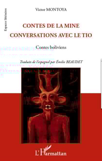 Contes de la mine - conversations avec le Tio - contes boliviens