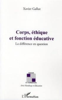 Corps, éthique et fonction éducative - la différence en question