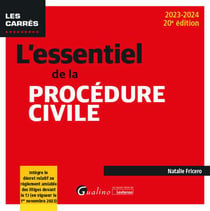 L'essentiel de la procédure civile : Intègre le décret relatif au règlement amiable des litiges devant le TJ (en vigueur le 1er novembre 2023) (édition 2023/2024)