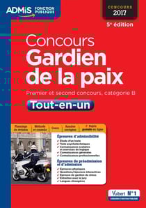 Concours gardien de la paix - premier et second concours, catégorie B - tout-en-un (édition 2017)