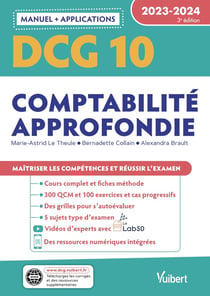 DCG 10 : comptabilité approfondie - manuel et applications 2023-2024 - maîtriser les compétences et réussir le nouveau diplôme