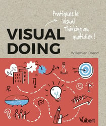 Visual doing : appliquez au quotidien la méthode révolutionnaire visual thinking