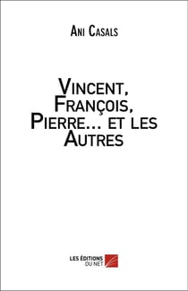 Vincent, François, Pierre... et les autres
