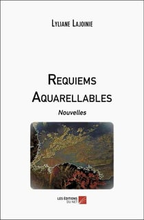Requiems Aquarellables : Nouvelles