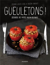 Gueuletons ! dîners de potes façon bistrot
