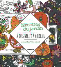 RECETTES DU JARDIN A CUISINER ET A COLORIER