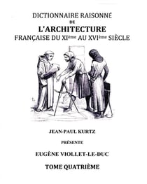 Dictionnaire raisonné de l'architecture française du XIe au XVIe siècle t.4