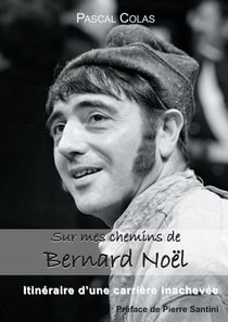 Sur mes chemins de Bernard Noël : itinéraire d'une carrière inachevée
