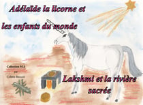 Adélaïde la licorne et les enfants du monde - lakshmi et la rivière sacrée