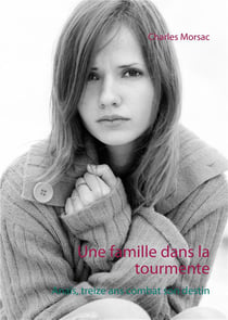 Une famille dans la tourmente - anaïs, treize ans combat son destin