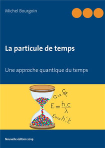La particule de temps - une approche quantique du temps