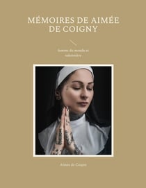 Mémoires de Aimée de Coigny : femme du monde et salonnière