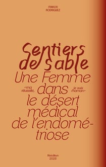 Sentiers de Sable : Une femme dans le désert médical de l'endométriose