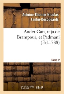 Ander-Can, raja de Brampour, et Padmani. Tome 2