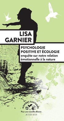 Psychologie positive et écologie - enquête sur notre relation émotionnelle à la nature