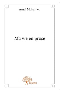 Ma vie en prose