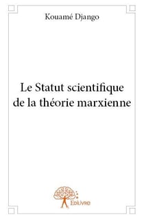Le statut scientifique de la theorie marxienne
