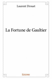 La fortune de gaultier